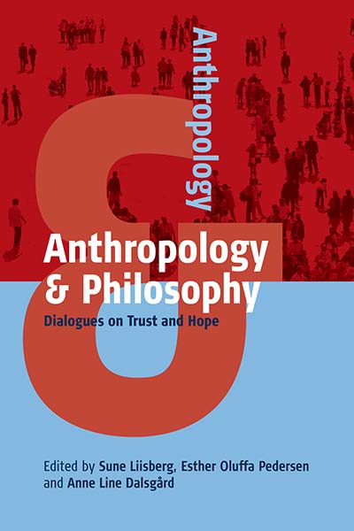 Anthropology & Philosophy: Dialogues on Trust and Hope