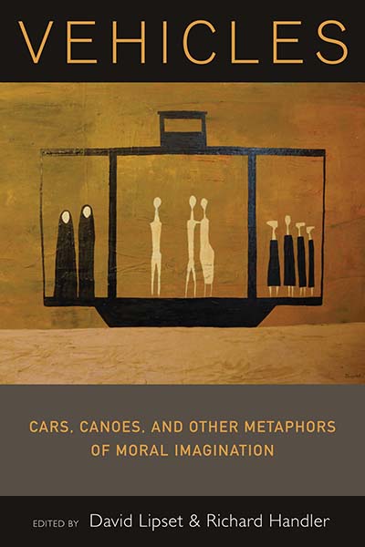 Vehicles: Cars, Canoes, and Other Metaphors of Moral Imagination