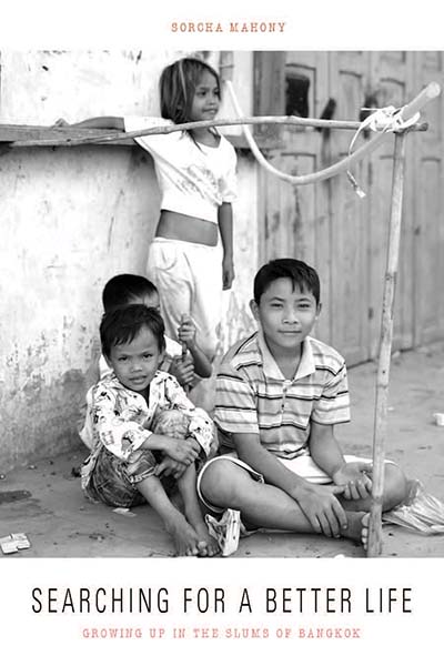 Searching for a Better Life: Growing Up in the Slums of Bangkok