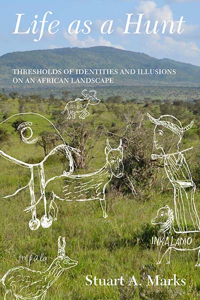 Life as a Hunt: Thresholds of Identities and Illusions on an African Landscape