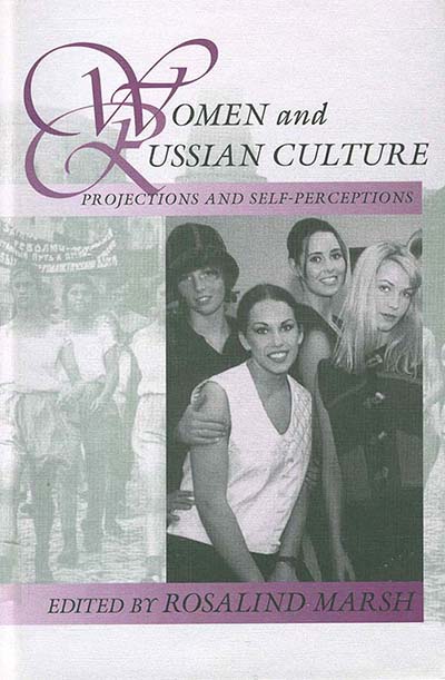 Women and Russian Culture: Projections and Self-Perceptions