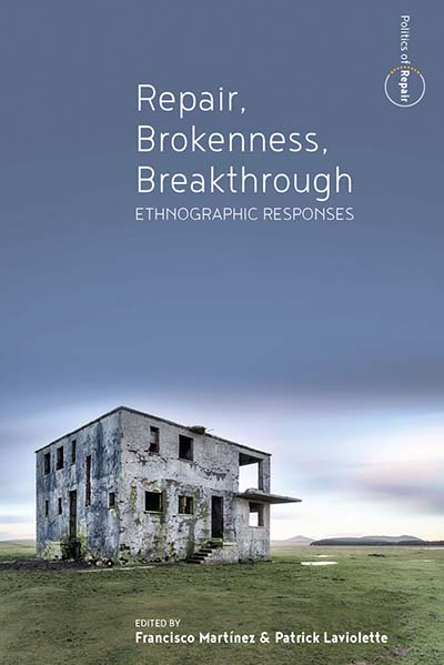 Repair, Brokenness, Breakthrough: Ethnographic Responses