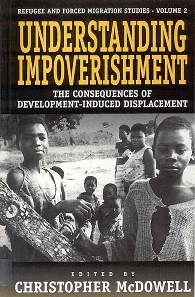 Understanding Impoverishment: The Consequences of Development-Induced Displacement