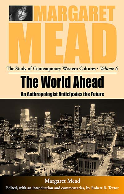 The World Ahead: An Anthropologist Anticipates the Future