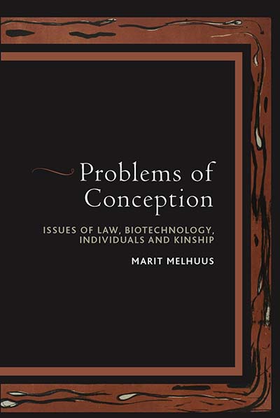 Problems of Conception: Issues of Law, Biotechnology, Individuals and Kinship