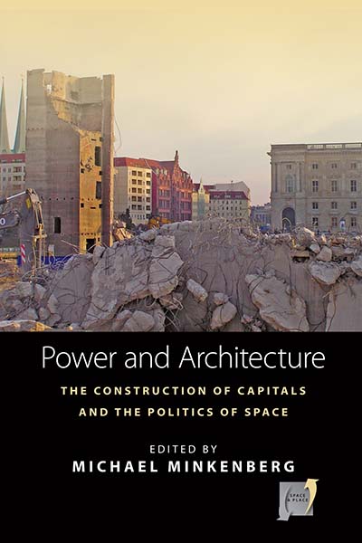 Power and Architecture: The Construction of Capitals and the Politics of Space