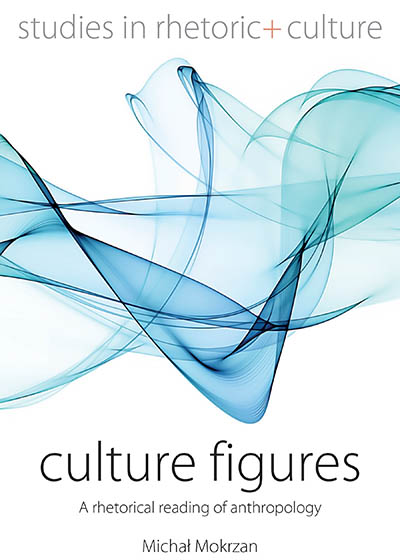Culture Figures: A Rhetorical Reading of Anthropology