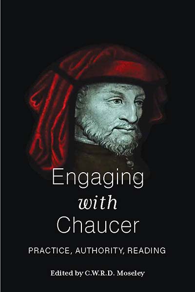 Engaging with Chaucer: Practice, Authority, Reading