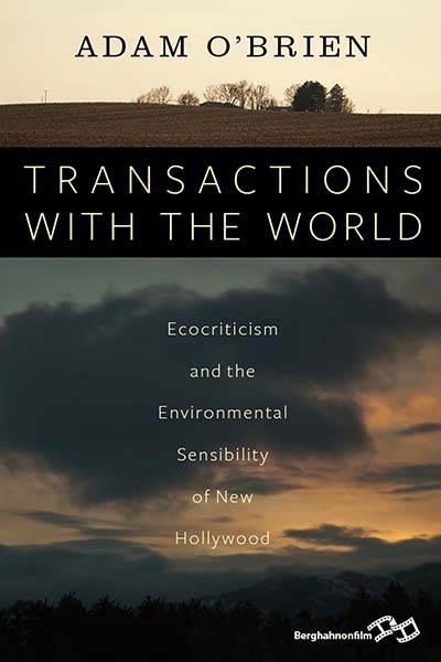Transactions with the World: Ecocriticism and the Environmental Sensibility of New Hollywood