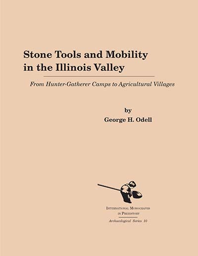 Stone Tools and Mobility in the Illinois Valley: From Hunter-Gatherer Camps to Agricultural Villages
