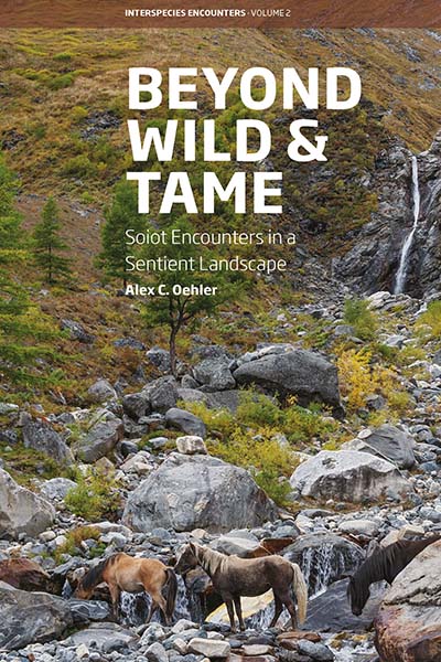 Beyond Wild and Tame: Soiot Encounters in a Sentient Landscape