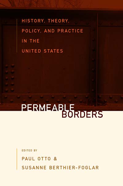 Permeable Borders: History, Theory, Policy, and Practice in the United States