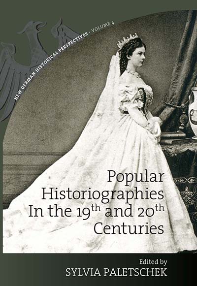 Popular Historiographies in the 19th and 20th Centuries: Cultural Meanings, Social Practices