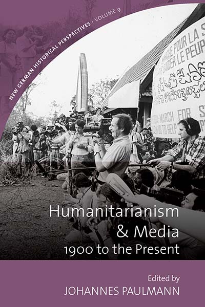 Humanitarianism and Media: 1900 to the Present