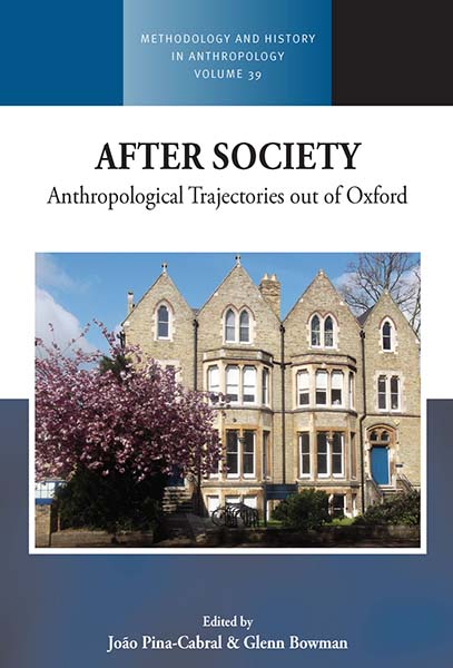 After Society: Anthropological Trajectories out of Oxford