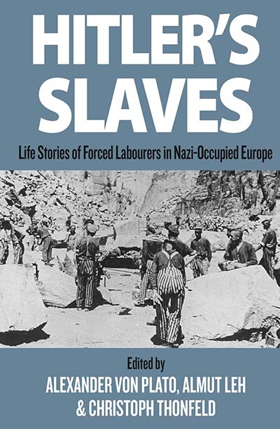 Hitler's Slaves: Life Stories of Forced Labourers in Nazi-Occupied Europe