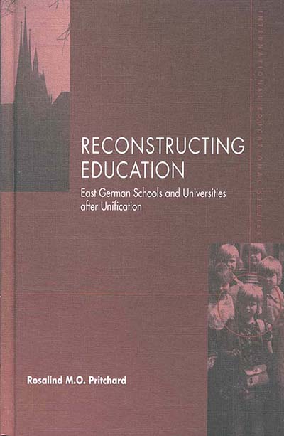 Reconstructing Education: East German Schools after Unification