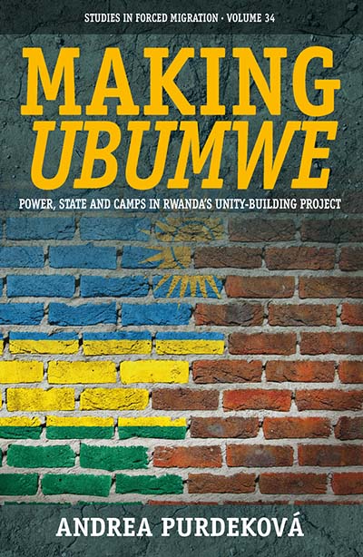 Making <i>Ubumwe</i>: Power, State and Camps in Rwanda's Unity-Building Project