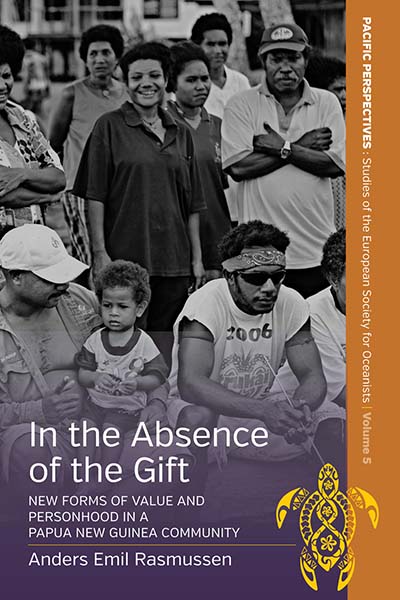 In the Absence of the Gift: New Forms of Value and Personhood in a Papua New Guinea Community