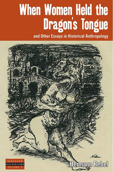 When Women Held the Dragon's Tongue: and Other Essays in Historical Anthropology