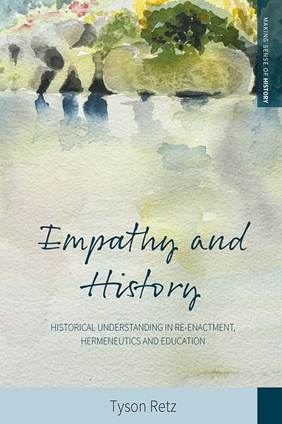 Empathy and History: Historical Understanding in Re-enactment, Hermeneutics and Education