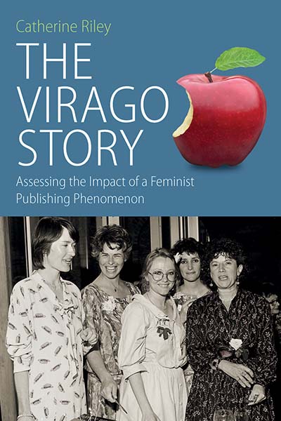 The Virago Story: Assessing the Impact of a Feminist Publishing Phenomenon