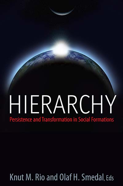 Hierarchy: Persistence and Transformation in Social Formations
