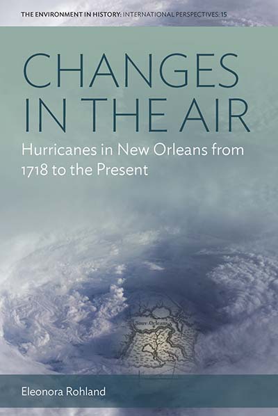 Changes in the Air: Hurricanes in New Orleans from 1718 to the Present