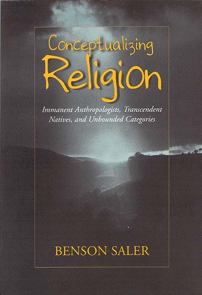 Conceptualizing Religion: Immanent Anthropologists, Transcendent Natives, and Unbounded Categories