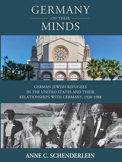 Germany On Their Minds: German Jewish Refugees in the United States and Their Relationships with Germany, 1938–1988