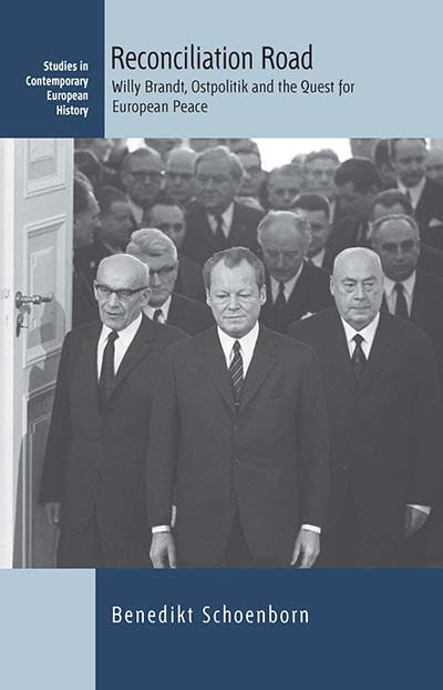 Reconciliation Road: Willy Brandt, Ostpolitik and the Quest for European Peace