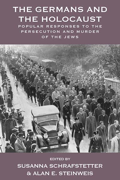 The Germans and the Holocaust: Popular Responses to the Persecution and Murder of the Jews
