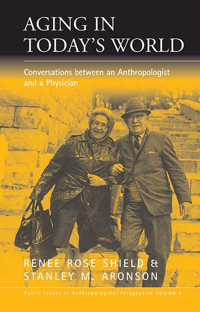 Aging in Today's World: Conversations between an Anthropologist and a Physician