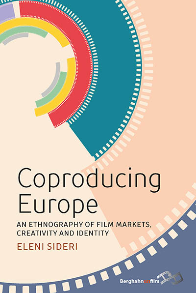 Coproducing Europe: An Ethnography of Film Markets, Creativity and Identity