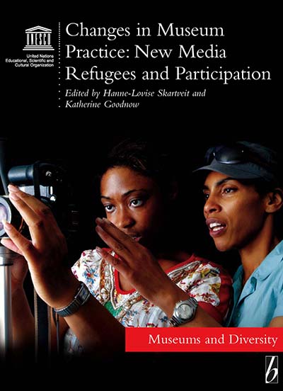 Changes in Museum Practice: New Media, Refugees and Participation