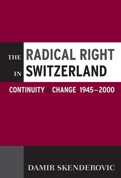 The Radical Right in Switzerland: Continuity and Change, 1945-2000