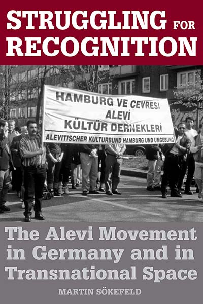 Struggling for Recognition: The Alevi Movement in Germany and in Transnational Space