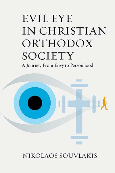 Evil Eye in Christian Orthodox Society: A Journey from Envy to Personhood