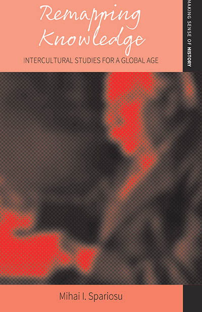Remapping Knowledge: Intercultural Studies for a Global Age