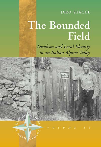 The Bounded Field:  Localism and Local Identity in an Italian Alpine Valley