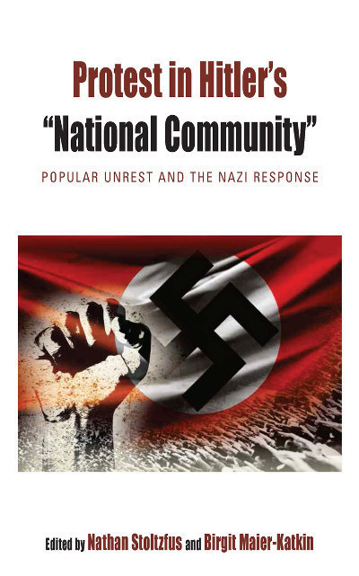 Protest in Hitler's “National Community”: Popular Unrest and the Nazi Response