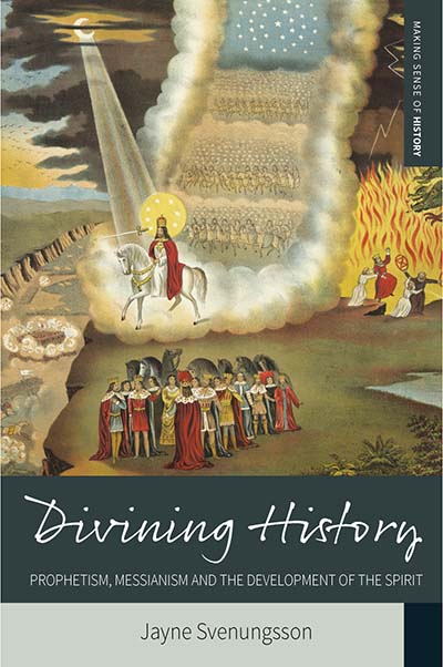Divining History: Prophetism, Messianism and the Development of the Spirit