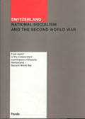 Switzerland: National Socialism and the Second World War: Final Report of the Independent Commission of Experts