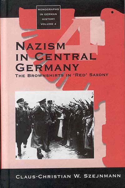 Nazism in Central Germany: The Brownshirts in 'Red' Saxony