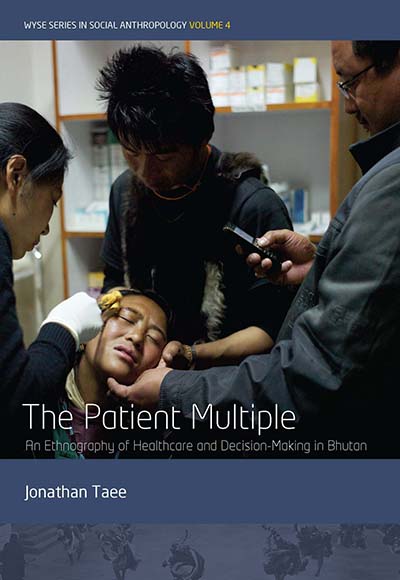 The Patient Multiple: An Ethnography of Healthcare and Decision-Making in Bhutan