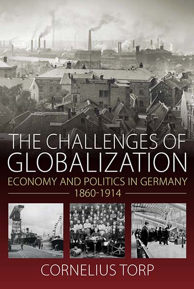 The Challenges of Globalization: Economy and Politics in Germany, 1860-1914