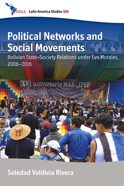 Political Networks and Social Movements: Bolivian StateâSociety Relations under Evo Morales, 2006â2016