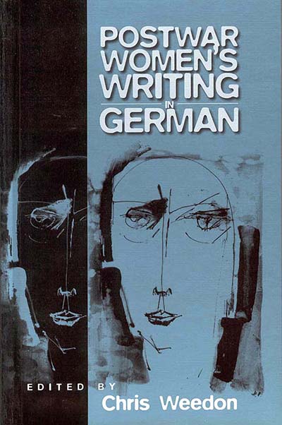 Post-war Women's Writing in German: Feminist Critical Approaches