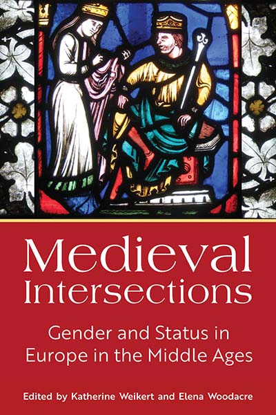 Medieval Intersections: Gender and Status in Europe in the Middle Ages 