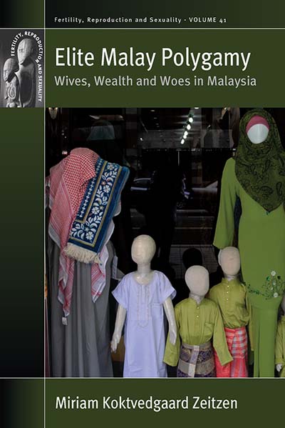 Elite Malay Polygamy: Wives, Wealth and Woes in Malaysia